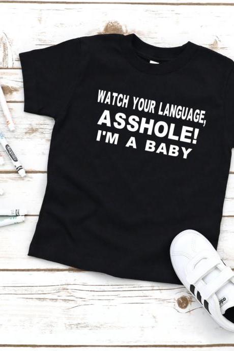 Watch Your Language Asshole I&amp;#039;m A Baby Shirt, Funny Baby Shirt, Toddler, Funny Baby Gift, Baby Shower Gift